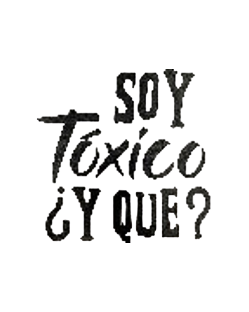 CALCOMANIA GRANDE SOY TOXICO Y ¿Qué?